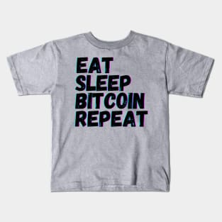 Eat Sleep Bitcoin Repeat Kids T-Shirt